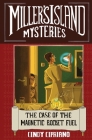 The Case of the Magnetic Rocket Fuel (Miller's Island Mysteries #3) By Cindy Cipriano Cover Image
