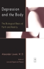 Depression and the Body: The Biological Basis of Faith and Reality (Compass) By Alexander Lowen Cover Image