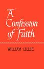 A Confession of Faith By William Lillie Cover Image