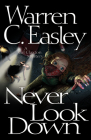 Never Look Down (Cal Claxton Mysteries) By Warren C. Easley Cover Image