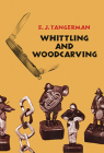 Whittling and Woodcarving By E. J. Tangerman Cover Image