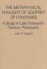 The Metaphysical Thought of Godfrey of Fontaines: A Study in Late Thirteenth-Century Philosophy Cover Image