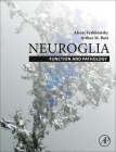 Neuroglia: Function and Pathology By Alexei Verkhratsky, Arthur Butt Cover Image