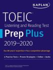 TOEIC Listening and Reading Test Prep Plus 2019-2020: 4 Practice Tests + Proven Strategies + Online + Audio (Kaplan Test Prep) Cover Image