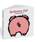 Bottoms Up!: A Lift-the-Flap Animal Book (The World of Yonezu) By Yusuke Yonezu, Yusuke Yonezu (Illustrator) Cover Image