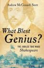What Blest Genius?: The Jubilee That Made Shakespeare By Andrew McConnell Stott Cover Image