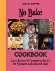 No Bake: Bread Baking for beginners By Phillip Griffin Cover Image