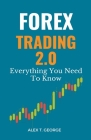 Forex Trading 2.0: Everything You Need To Know Cover Image