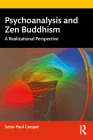 Psychoanalysis and Zen Buddhism: A Realizational Perspective By Seiso Paul Cooper Cover Image
