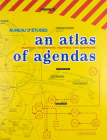 An Atlas of Agendas: Mapping the Power, Mapping the Commons By Freek Lomme (Introduction by), Brian Holmes (Introduction by) Cover Image