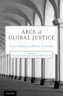 Arcs of Global Justice: Essays in Honour of William A. Schabas By Margaret M. Deguzman (Editor), Diane Marie Amann (Editor) Cover Image