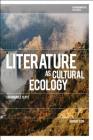 Literature as Cultural Ecology: Sustainable Texts (Environmental Cultures) By Hubert Zapf, Greg Garrard (Editor), Richard Kerridge (Editor) Cover Image