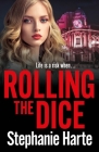 Rolling the Dice By Stephanie Harte Cover Image