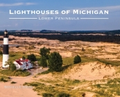 Lighthouses of Michigan - Lower Peninsula By Danielle Jorae Cover Image