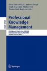 Professional Knowledge Management: Third Biennial Conference, Wm 2005, Kaiserslautern, Germany, April 10-13, 2005, Revised Selected Papers By Klaus-Dieter Althoff (Editor), Andreas Dengel (Editor), Ralph Bergmann (Editor) Cover Image