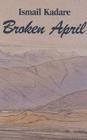 Broken April By Ismail Kadare Cover Image