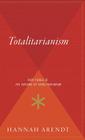 Totalitarianism: Part Three of The Origins of Totalitarianism By Hannah Arendt Cover Image