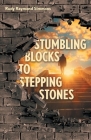 Stumbling Blocks to Stepping Stones By Rudy Raymond Simmons Cover Image