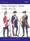 King George’s Army 1740 - 93 (3) (Men-at-Arms) By Stuart Reid, Paul Chappell (Illustrator) Cover Image