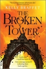 The Broken Tower By Kelly Braffet Cover Image