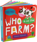Who Is on the Farm? Board Book By Simon Abbott, Simon Abbot (Illustrator) Cover Image