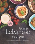Popular Lebanese Recipes: Classic Lebanese Dishes You'll Love to Try Cover Image
