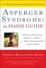 Asperger Syndrome: The OASIS Guide, Revised Third Edition: Advice, Inspiration, Insight, and Hope, from Early Intervention to Adulthood Cover Image
