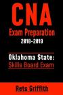 CNA Exam Preparation 2018-2019: OKLAHOMA State Skills board Exam: CNA Exam Review By Rets Griffith Cover Image