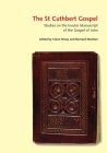 The St Cuthbert Gospel: Studies on the Insular Manuscript of the Gospel of John By Claire Breay (Editor) Cover Image