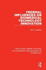 Federal Influences on Biomedical Technology Innovation (Routledge Library Editions: The Economics and Business of Te #14) Cover Image