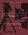 Multi-Camera Cinematography for Tv/Video/Streaming: Camera, Lighting and Other Production Aspects for Multiple Camera Image Capture (Cinetech Guides to the Film Crafts) By David Landau, David Landau (Editor), Bruce Finn Cover Image