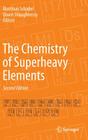 The Chemistry of Superheavy Elements By Matthias Schädel (Editor), Dawn Shaughnessy (Editor) Cover Image