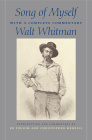 Song of Myself: With a Complete Commentary (Iowa Whitman Series) By Walt Whitman, Ed Folsom (Commentaries by), Christopher Merrill (Commentaries by) Cover Image