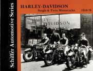 Harley-Davidson Single & Twin Motorcycles 1918-1978 (Schiffer Automotive) Cover Image
