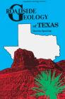 Roadside Geology of Texas By Darwin Spearing Cover Image