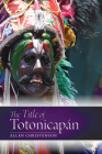 The Title of Totonicapán By Allen J. Christenson (Editor), Stephen Houston (Preface by) Cover Image