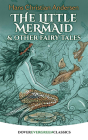 The Little Mermaid and Other Fairy Tales (Dover Children's Evergreen Classics) Cover Image