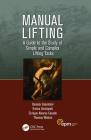 Manual Lifting: A Guide to the Study of Simple and Complex Lifting Tasks (Ergonomics Design & Mgmt. Theory & Applications) By Daniela Colombini, Enrico Occhipinti, Enrique Alvarez-Casado Cover Image
