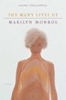 The Many Lives of Marilyn Monroe By Sarah Churchwell Cover Image