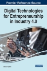 Digital Technologies for Entrepreneurship in Industry 4.0 Cover Image