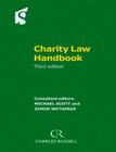 Charity Law Handbook: (Third Edition) By Michael Scott (Editor), Simon Wethered (Editor) Cover Image