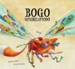 Bogo Quierelotodo (Junior Library Guild Selection) (Somos8) Cover Image