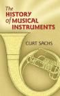 The History of Musical Instruments By Curt Sachs Cover Image