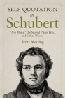 Self-Quotation in Schubert: Ave Maria, the Second Piano Trio, and Other Works (Eastman Studies in Music #165) By Scott Messing Cover Image