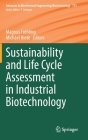 Sustainability and Life Cycle Assessment in Industrial Biotechnology (Advances in Biochemical Engineering & Biotechnology #173) By Magnus Fröhling (Editor), Michael Hiete (Editor) Cover Image
