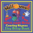 Halloween - One Two Witch made Brew! Counting Rhymes - Itsy Bitsy Book: (Learn Numbers 1-20) Perfect Gift For Babies, Toddlers, Small Kids By Sylwia Skbooks Cover Image