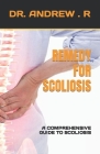 Remedy for Scoliosis: A Comprehensive Guide to Scoliosis Cover Image