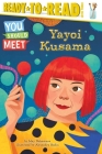 Yayoi Kusama: Ready-to-Read Level 3 (You Should Meet) Cover Image