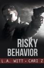 Risky Behavior (Bad Behavior #1) By L. a. Witt, Cari Z Cover Image
