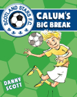 Calum's Big Break By Danny Scott, Alice A. Morentorn (Illustrator) Cover Image